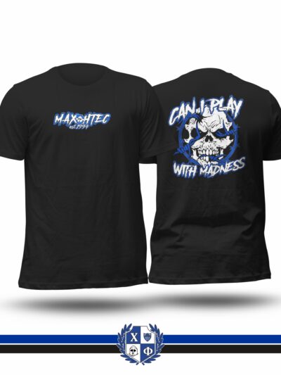 Tshirt - MAXHTEC / Can i Play With Madness